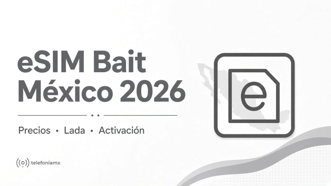 eSIM Bait México 2026: precio, portabilidad y cómo activarla