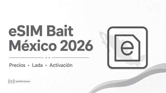 eSIM Bait México 2026: precio, portabilidad y cómo activarla
