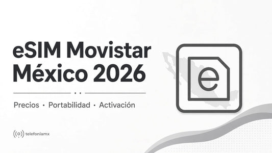 eSIM Movistar México 2026: precios, portabilidad y cómo activarla Telefonía_MX